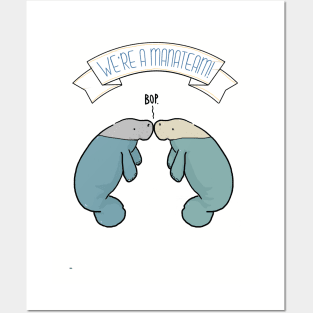 We're a manateam! manatee love and friendship Posters and Art